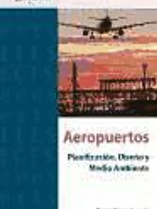 Aeropuertos: planificación, diseño y medio ambiente