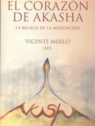 CORAZON DE AKASHA:BELLEZA DE LA MEDITACION.(NOUS)