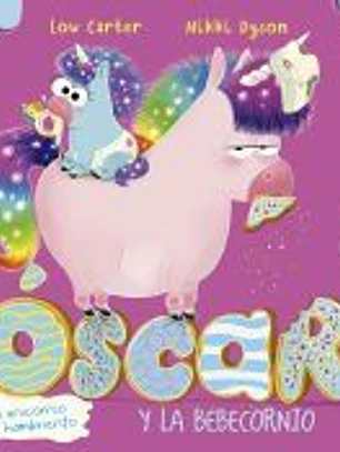 Óscar el unicornio hambriento y la bebecornio