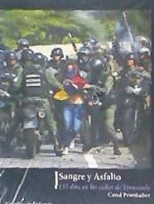 SANGRE Y ASFALTO: 135 DÍAS EN LAS CALLES DE VENEZUELA