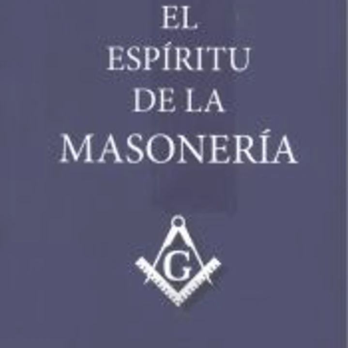 EL ESPÍRITU DE LA MASONERÍA 1