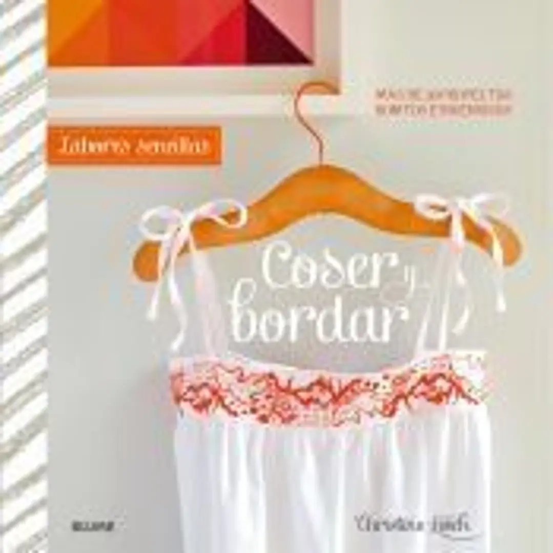 Labores sencillas. Coser y bordar: más de 30 proyectos bonitos e ingeniosos 1