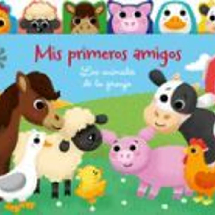 MIS PRIMEROS AMIGOS-LOS ANIMALES DE LA GRANJA 1