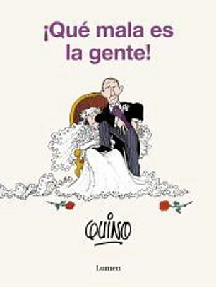 ¡ Qué mala es la gente !