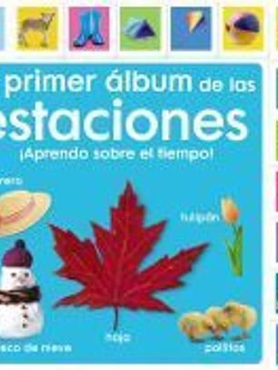 Mi primer álbum de las estaciones. ¡Aprendo sobre el tiempo!