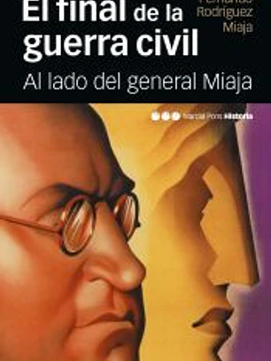 El final de la guerra civil: Al lado del general Miaja