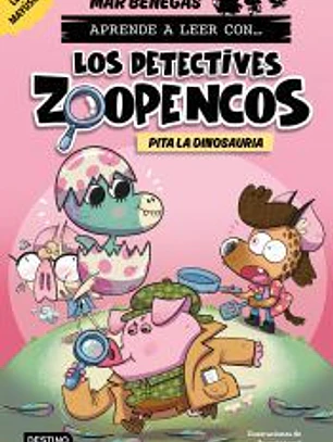 Aprende a leer con... ¡Los Detectives Zoopencos! 10. Pita la dinosauria