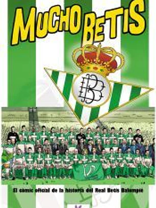 Mucho Betis. Cómic oficial de la historia del Real Betis Balompié
