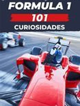 101 Curiosidades Formula 1: Increíbles y Sorprendentes Acontecimientos