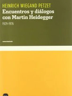 Encuentros y diálogos con Martin Heidegger, 1929-1976