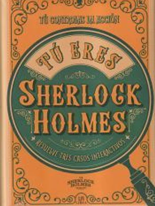 Tú Eres Sherlock Holmes: Resuelve Tres Casos Interactivos