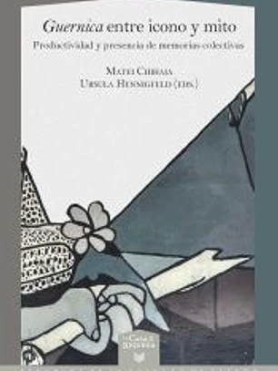 Guernica entre icono y mito: productividad y presencia de memorias colectivas