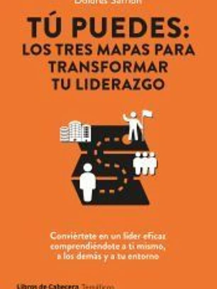 Tú puedes: los tres mapas para transformar tu liderazgo