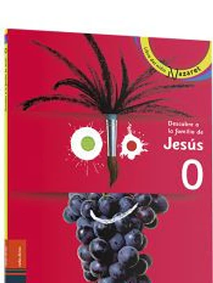 Descubre a la familia de Jesús : libro del niño y boletín de la familia, libro 0 Primera Comunión