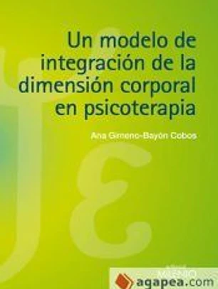 Un modelo de integración de la dimensión corporal en psicoterapia