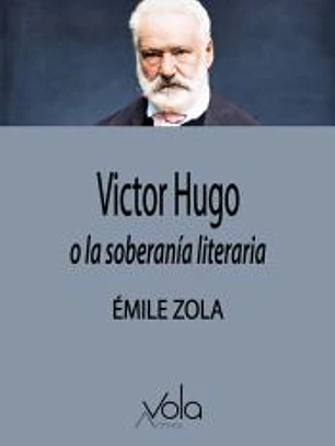 VICTOR HUGO O LA SOBERANIA DEL ARTE