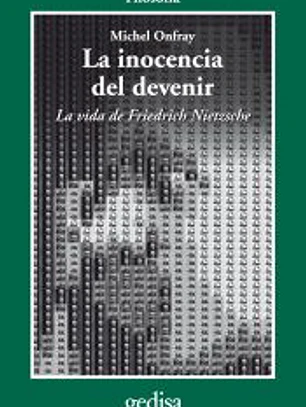 La inocencia del devenir : la vida de Friedrich Nietzsche