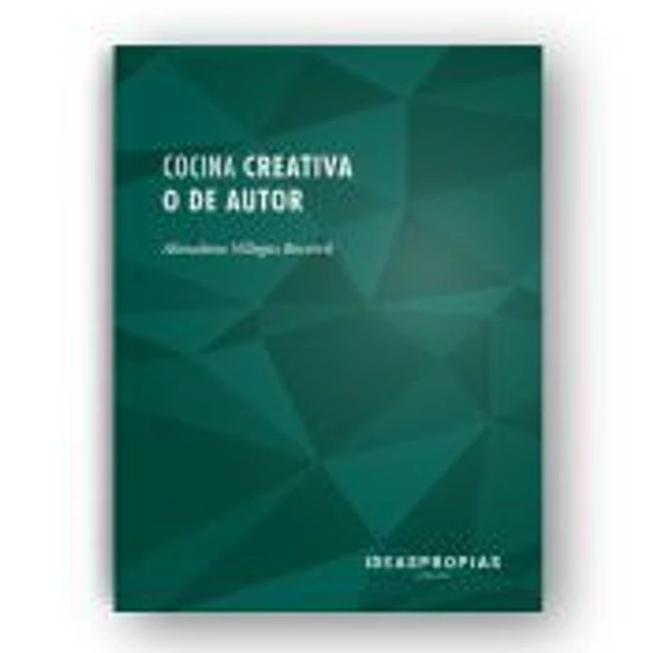 Cocina creativa o de autor: Nuevas tendencias gastronómicas. Certificados de profesionalidad. Cocina 1