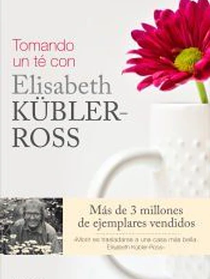 Tomando un té con Elisabeth Kübler-Ross