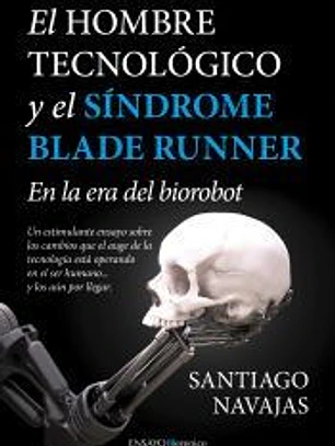 Hombre tecnológico y el síndrome de Blade Runner, El