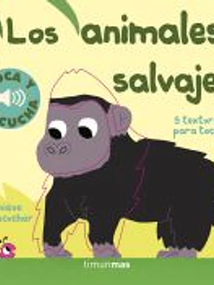 Los animales salvajes. Toca y escucha