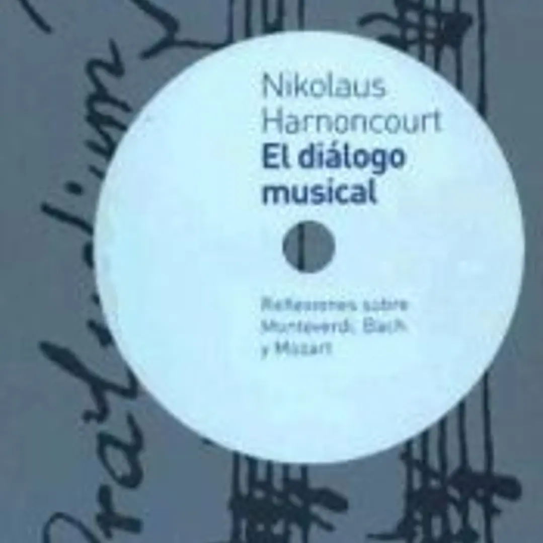 EL DIÁLOGO MUSICAL. Reflexiones sobre Monteverdi, Bach y Mozart 1