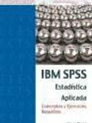 IBM SPSS Estadística Aplicada Conceptos y ejercicios resueltos