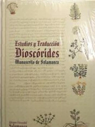 ESTUDIOS Y TRADUCCION DIOSCORIDES MANUSCRITO DE SALAMANCA