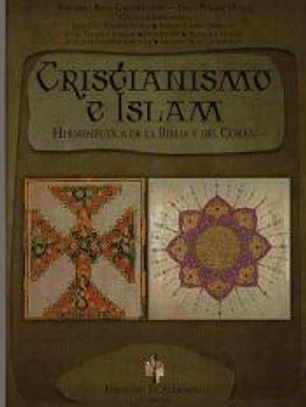 CRISTIANISMO E ISLAM. Hermenéutica de la Biblia y del Corán