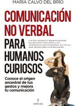 Comunicación no verbal para humanos curiosos