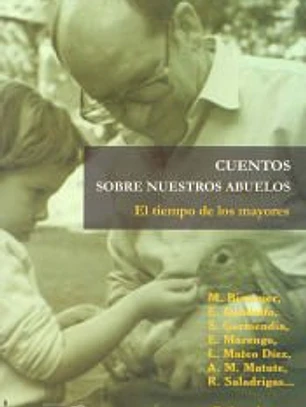 El tiempo de los mayores. Cuentos sobre nuestros abuelos