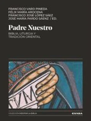 Padre Nuestro: Biblia, Liturgia y Tradición oriental