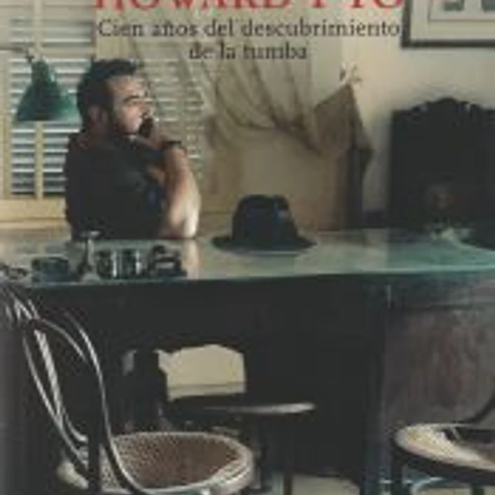 Tutankhamon, Howard y yo: Cien años del descubrimiento de la tumba 1