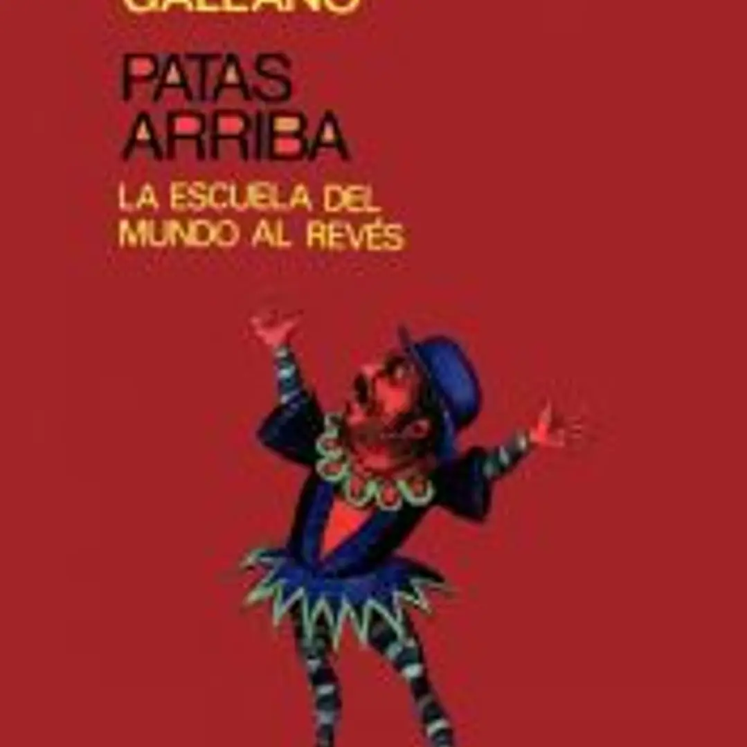 PATAS ARRIBA. La escuela del mundo al revés 1