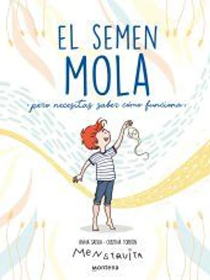 El semen mola (pero tienes que saber cómo funciona)