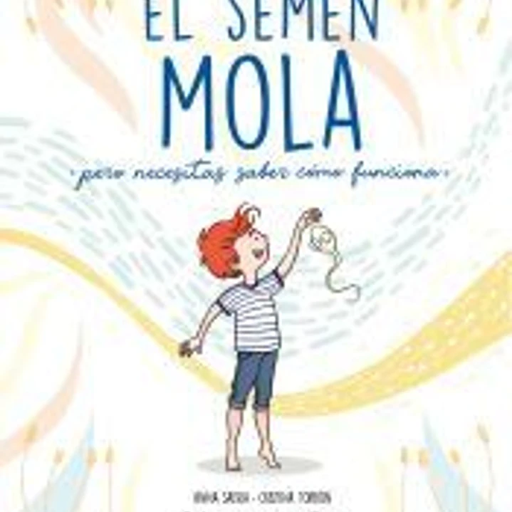 El semen mola (pero tienes que saber cómo funciona) 1