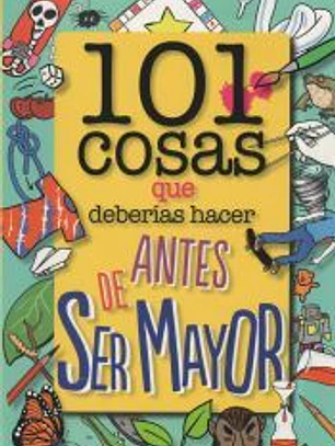 101 cosas que deberías hacer antes de ser mayor