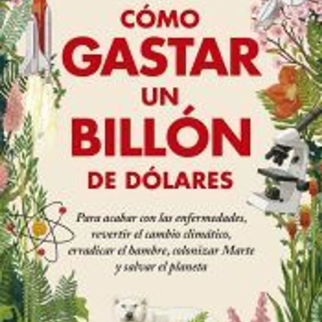 Cómo gastar un billón de dólares 1
