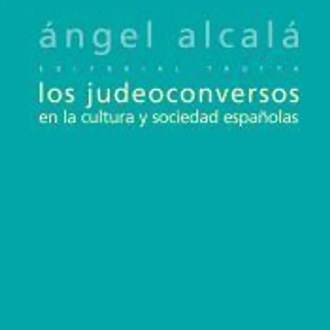 JUDEOCONVERSOS EN LA CULTURA Y SOCIEDAD ESPAÑOLAS,LOS 1