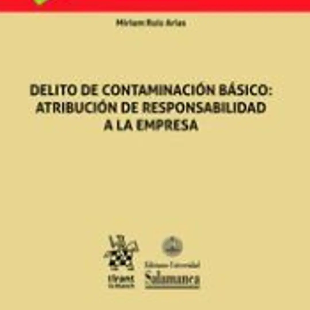 Delito de Contaminación Básico: Atribución de Responsabilidad a la Empresa 1