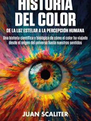 Historia del color. De la luz estelar a la percepción humana