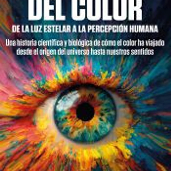 Historia del color. De la luz estelar a la percepción humana 1