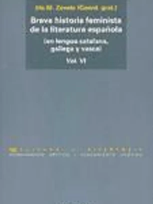 VI.Breve historia feminista de la literatura española (en lengua catalana, gallega y vasca)
