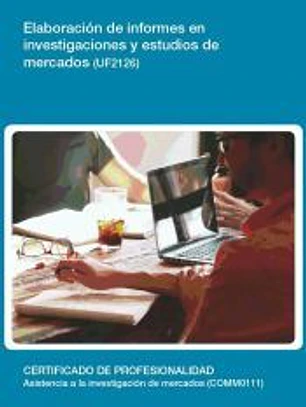 Elaboración de informes en investigaciones y estudios de mercados. Certificados de profesionalidad. Asistencia a la investigación de mercados