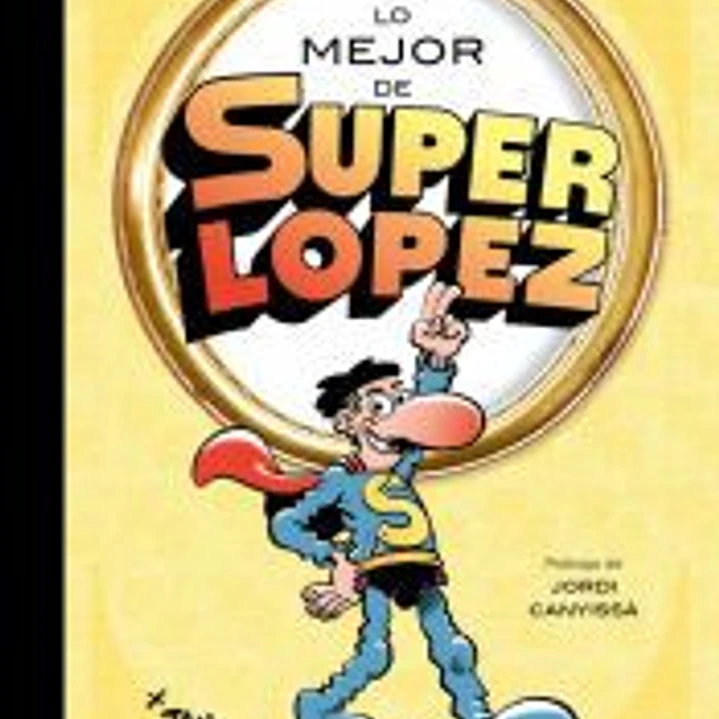 Lo mejor de Superlópez (Lo mejor de...) 1
