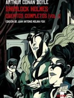 Sherlock Holmes. Cuentos completos [vol. I]