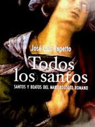 Todos los santos : santos y beatos del martirologio romano