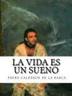 La vida es un sueno (Spanish Edition)