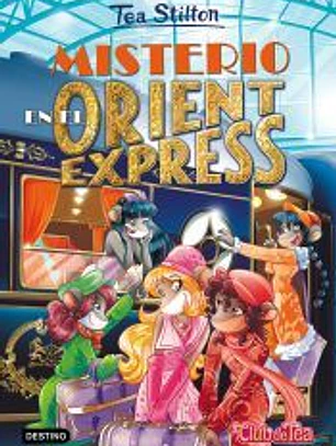 Tea Stilton. Misterio en el Orient Express