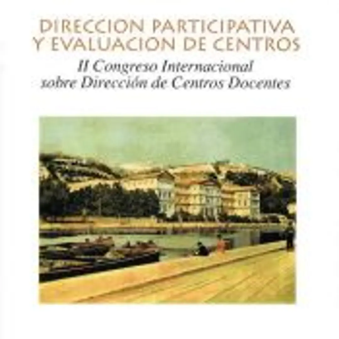 DIRECCIÓN PARTICIPATIVA Y EVALUACIÓN DE CENTROS. 2º Congreso Internacional sobre Dirección de Centros Docentes 1